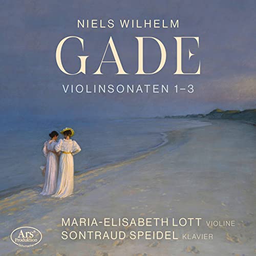 Niels Wilhelm Gade: Violin Sonatas 1-3