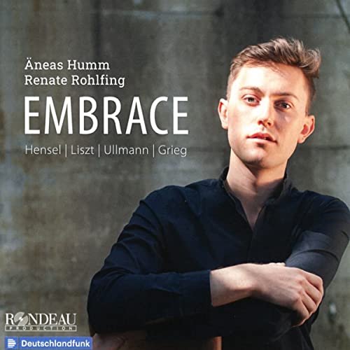 Embrace: Songs By Hensel, Liszt, Ullmann & Grieg