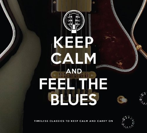 Keep Calm & Feel The Blues (2 Cd)