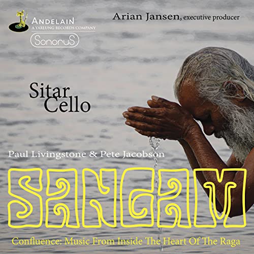 Sangam: Paul Livingstone, Sitar; Pete Jacobson, Cello