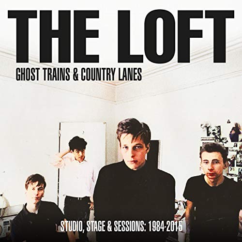 Ghost Trains & Country Lanes - Studio, Stage & Sessions 1984 - 2015