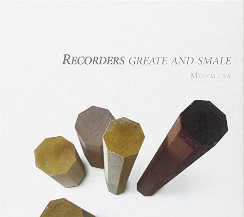 Recorders Greate & Smale