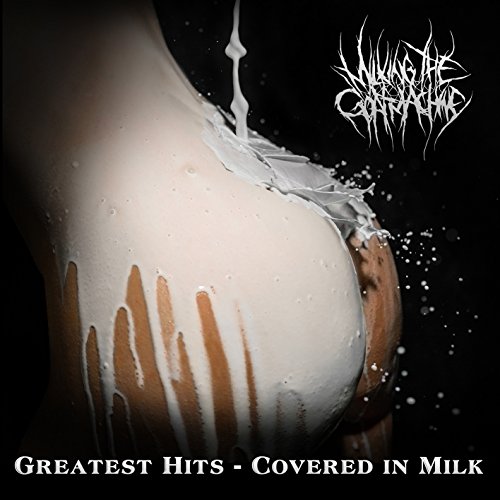 Greatest Hits-Covered In Milk