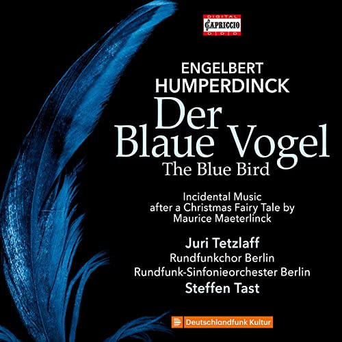 Engelbert Humperdinck: Der Blaue Vogel (The Blue Bird); Incidental Music After A Christmas Fairy Tale By Maurice Maeterl