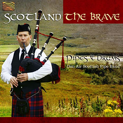 Scotland The Brave Pipes & Drums