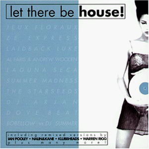 Let There Be House