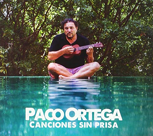 Paco Ortega - Canciones Sin Prisa