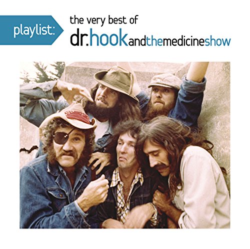 Playlist: The Very Best Of Dr. Hook & The Medicine Show