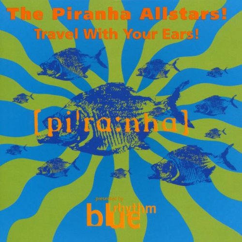 Piranha Allstars-Travel With