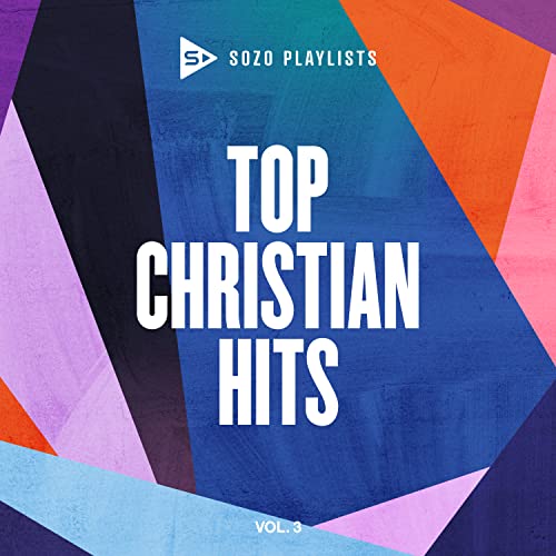 Sozo Playlists: Top Christian Hits 3