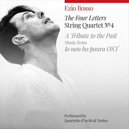 String Quartet No.4 "The Four Letters" - A Tribute To The Past, Music From "Io Non Ho Paura"