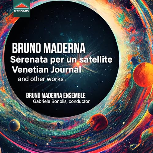 Bruno Maderna: Serenata Per Un Satellite; Venetian Journal And Other Works