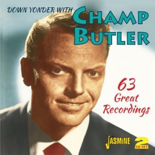 Down Yonder With Champ Butler (63 Great Recordings)