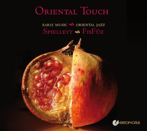 Oriental Touch: Early Music Meets Oriental Jazz