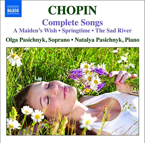 Chopin: Complete Songs - A Maiden'S Wish/Springtime/The Sad River