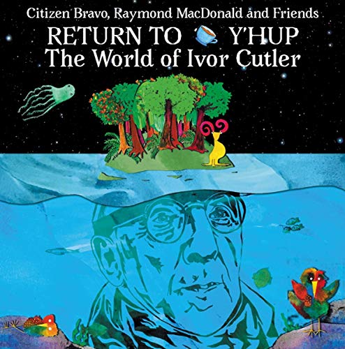 Return To Y'Hup: The World Of Ivor Cutler