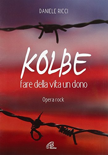 Kolbe Fare Della Vita Un Dono