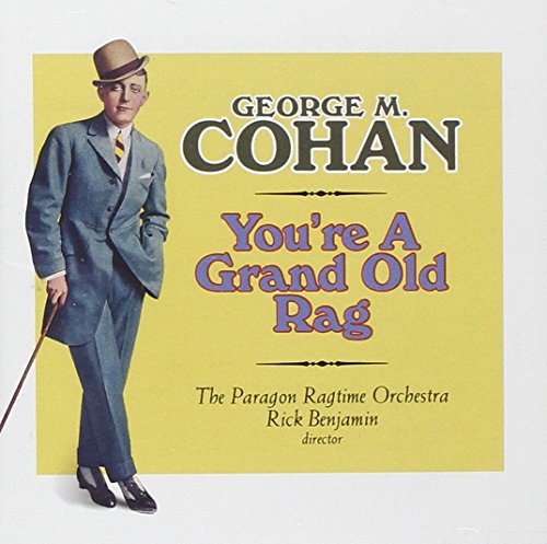 George M. Cohan: You'Re A Grand Old Rag