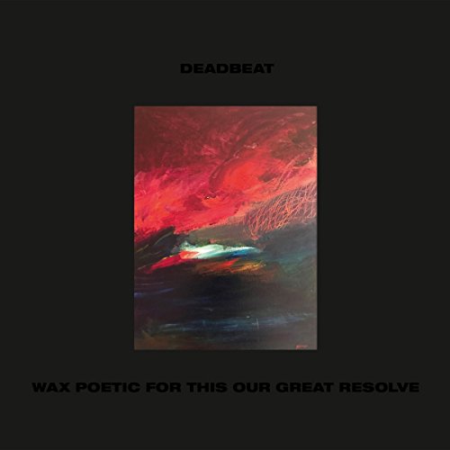 Wax Poetic For This Our Last Resolve