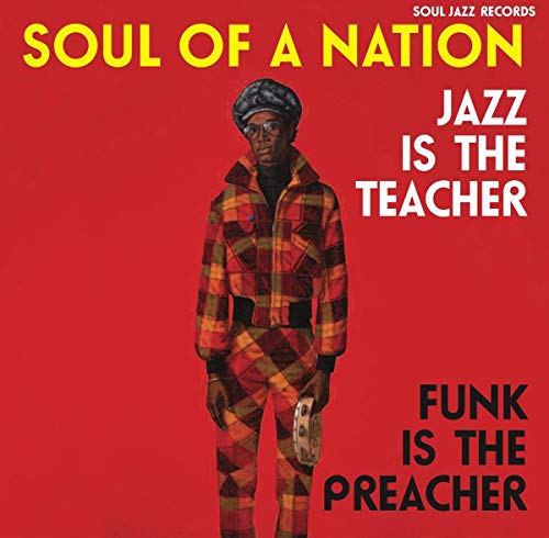 Soul Of A Nation: Jazz Is The Teacher Funk Is The Preacher
