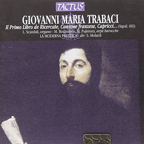 Trabaci Libro Primo Di Canzoni,Capricci