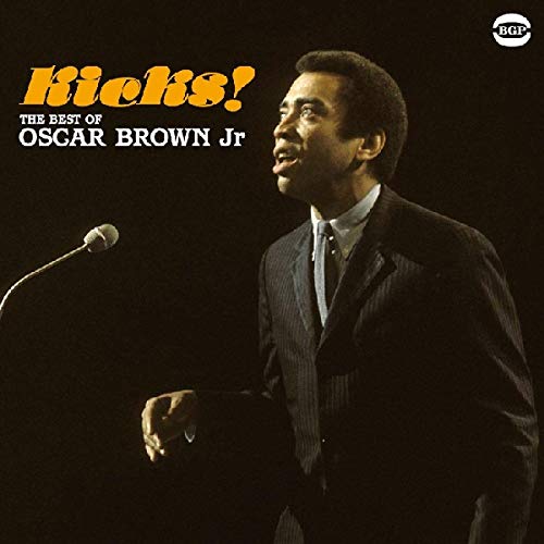 Kicks!The Best Of Oscar Brown Jr