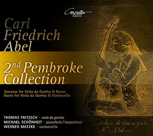 Carl Friedrich Abel: Second Pembroke Collection: Sonatas For Viola Da Gamba & Basso/Duets For Viola Da Gamba & Violoncello