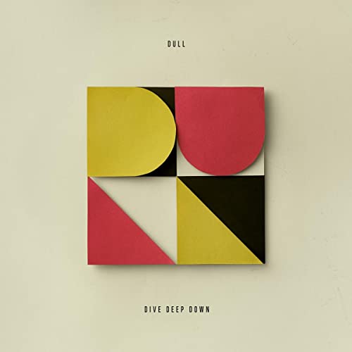 Dull-Dive Deep Down Lp