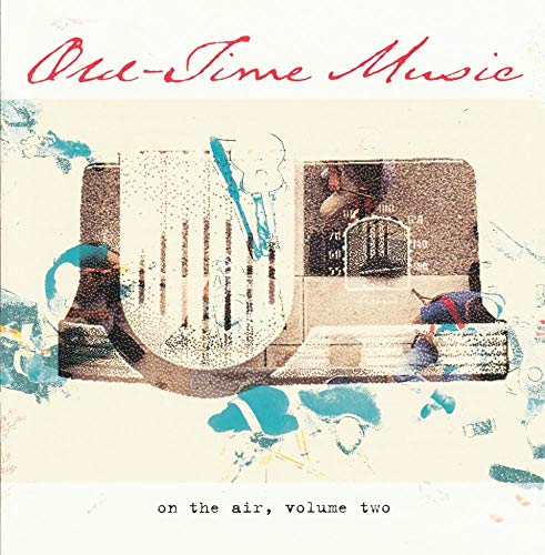 Old Time Music: On The Air, Vol. 2