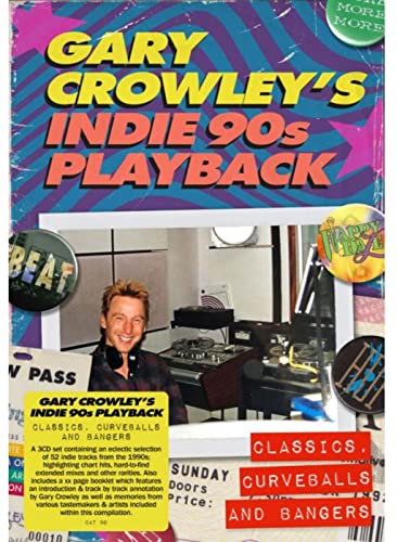 Gary Crowleys Indie 90S Playback - Classics, Curveballs And Bangers