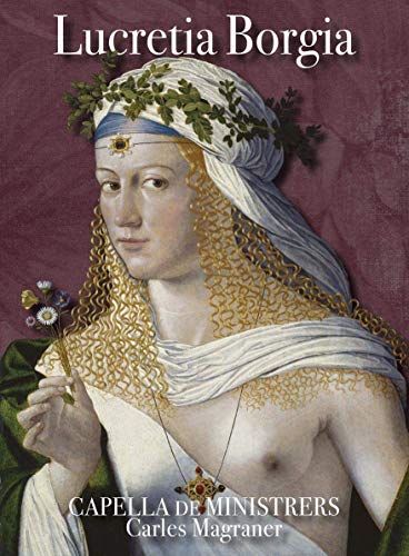 Lucrezia Borgia. Tra Storia, M