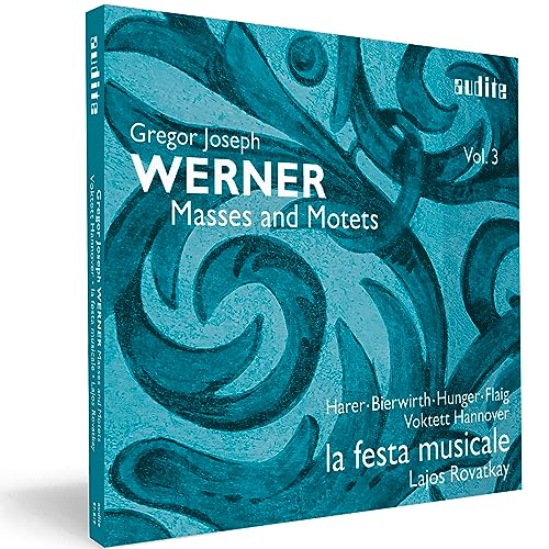Gregor Joseph Werner: Masses And Motets