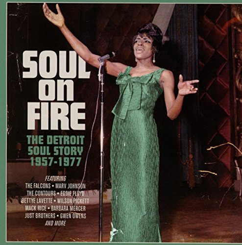 Soul On Fire. The Detroit Soul Story 1957-1977