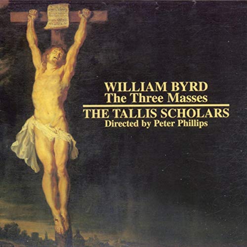 William Byrd: The Three Masses