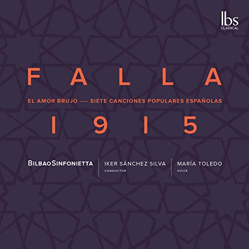 Manuel De Falla: 1915 - Amor Brujo & 7 Canciones
