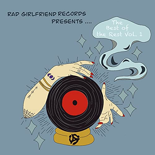 Rad Girlfriend Records Presents The Best Of The Rest Vol 1