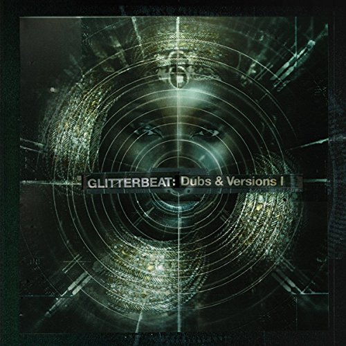 Glitterbeat Dubs & Versions 1