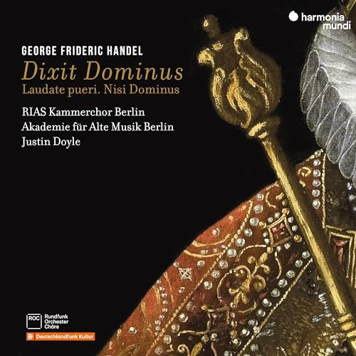 George Frideric Handel: Dixit Dominus, Nisi Dominus