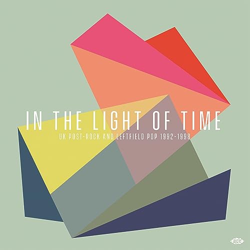 In The Light Of Time - Uk Post-Rock And Leftfield Pop 1992-1998