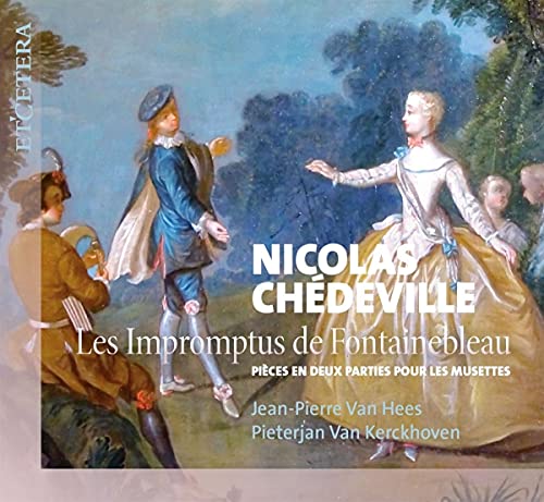 Nicolas Chedeville: Les Impromptus De Fontainebleau