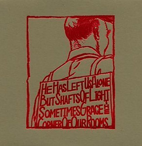 He Has Left Us Alone But Shafts Of Light Sometimes Grace The Corner Of Our Rooms...