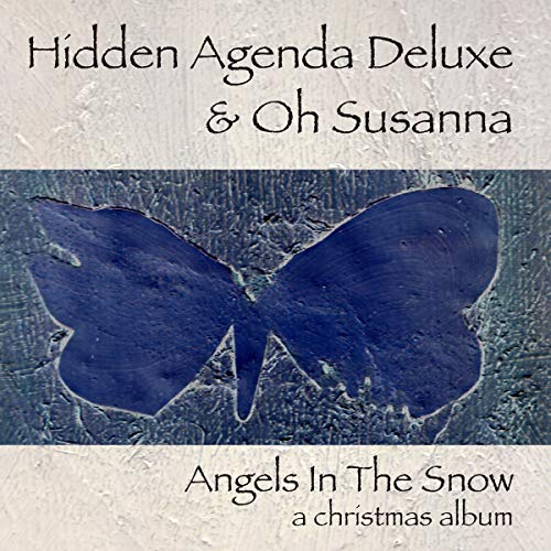 Hidden Agenda Deluxe (Feat. Oh Susanna) - Angels In The Snow (A Christmas Album)