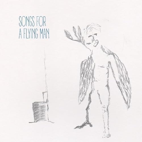 Songs For A Flying Man