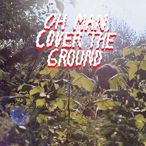 Oh Man, Cover The Ground