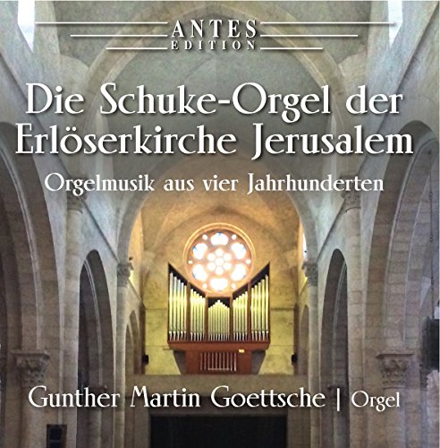 Die Schuke-Orgel Der Erloeserkirche Jerusalem
