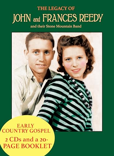 The Legacy Of John And Frances Reedy And Their Stone Mountain Band