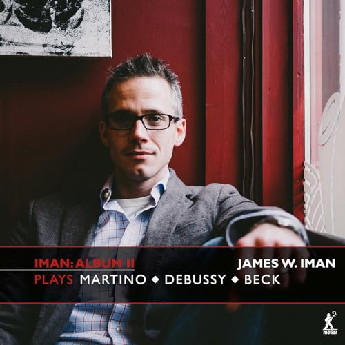 Iman: Album Ii - James W. Iman Plays Martino, Debussy And Beck