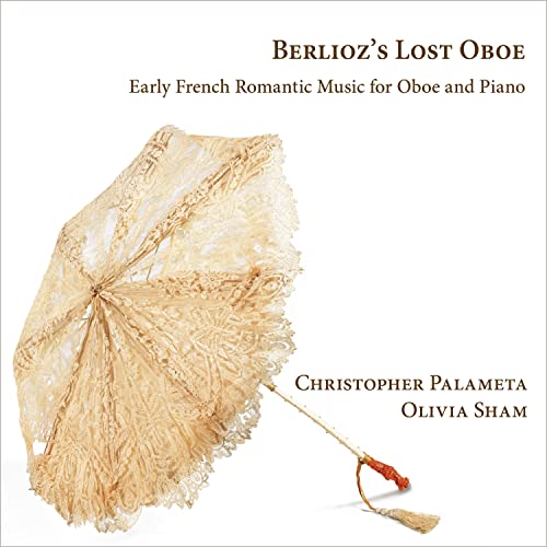 Berlioz'S Lost Oboe: Early French Romantic Music For Oboe And Piano