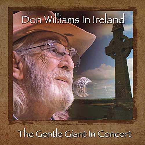 Don Williams In Ireland: Gentle Giant In Concert