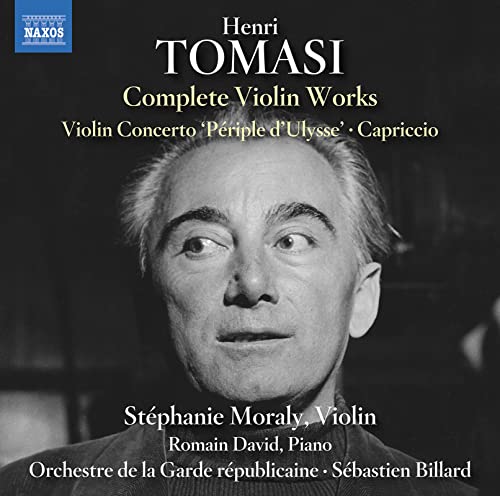 Henri Tomasi: Complete Violin Works - Violin Concerto 'Périple D'Ulysse'; Capriccio